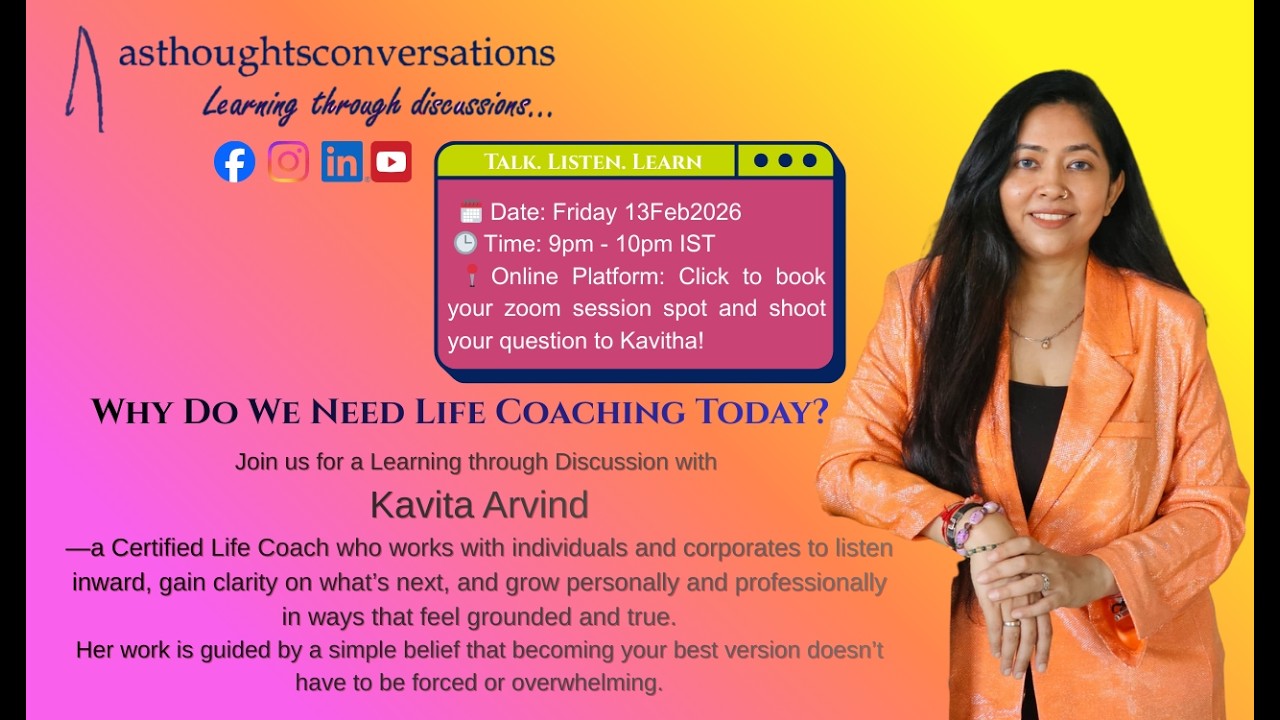 Learning through Discussion with Kavita Arvind on Why do we need Life Coaching today?