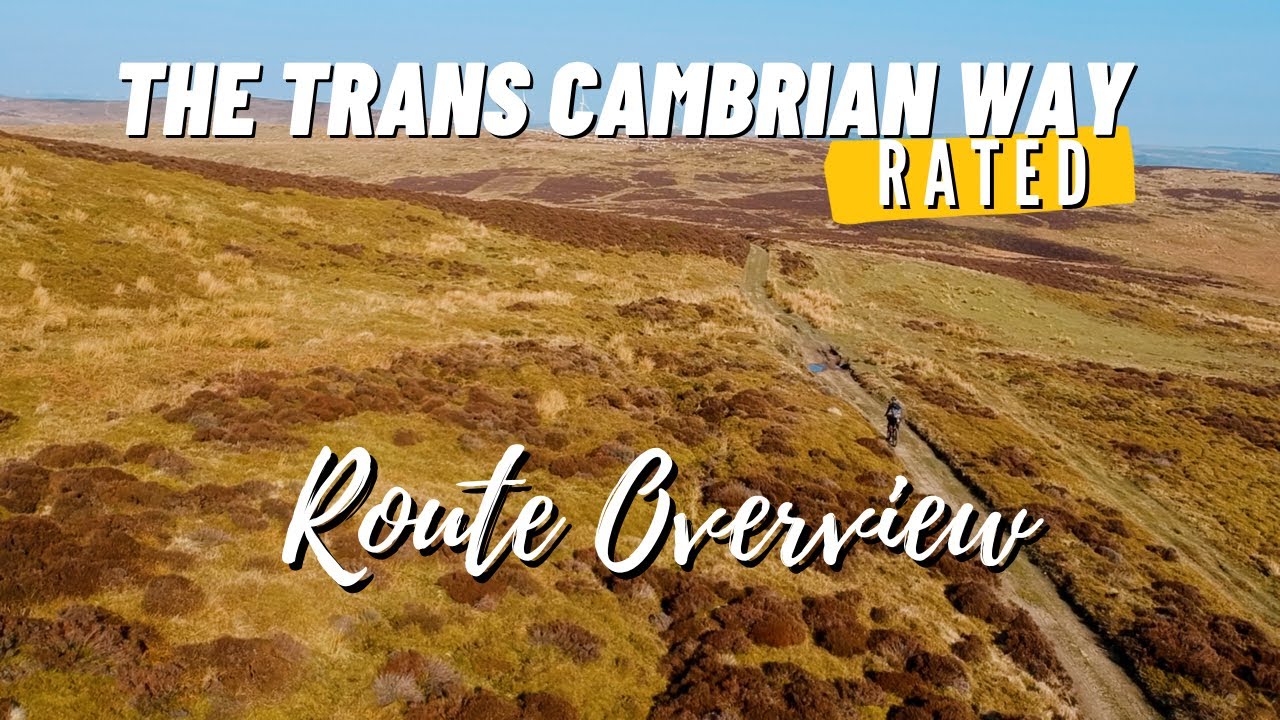 BIKEPACKING ROUTE OVERVIEW - THE TRANS CAMBRIAN WAY