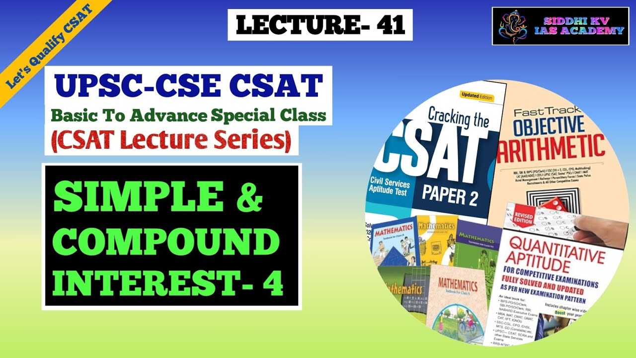 UPSC CSAT Lecture 41: SIMPLE AND COMPOUND INTEREST-4 |Master Concepts & Shortcuts| #skvias #upsc