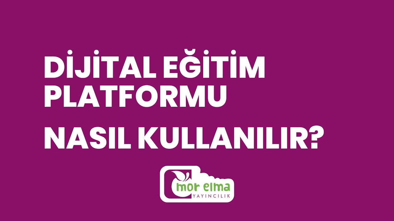Dijital Eğitim Platformu Nasıl Kullanılır? - Mor Elma Yayıncılık - Uzaktan Okul &Ouml;ncesi Eğitim