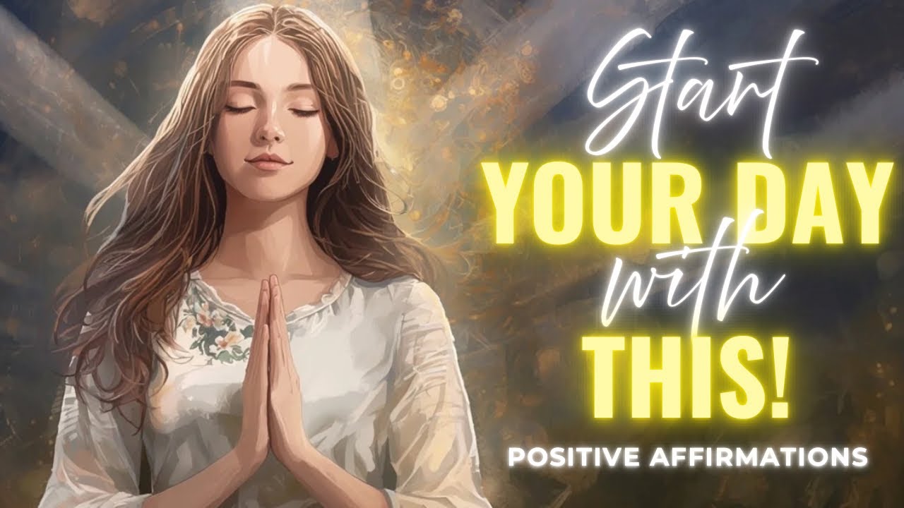 Start Your Day with These Positive Affirmations