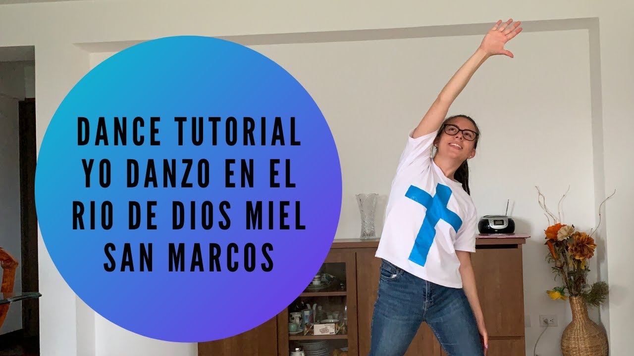 DANCE TUTORIAL - YO DANZO EN EL RIO DE DIOS- COREOGRAFÍA DANZA DE REINO