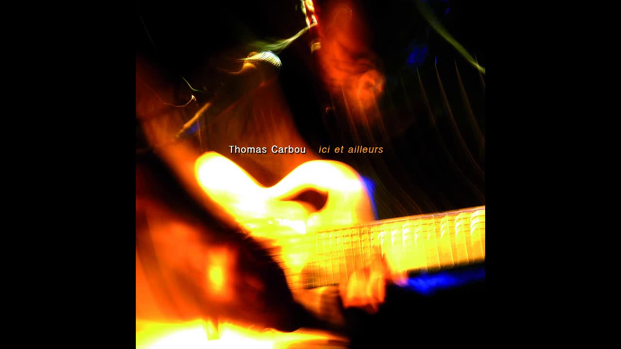 Thomas Carbou - Ici et ailleurs