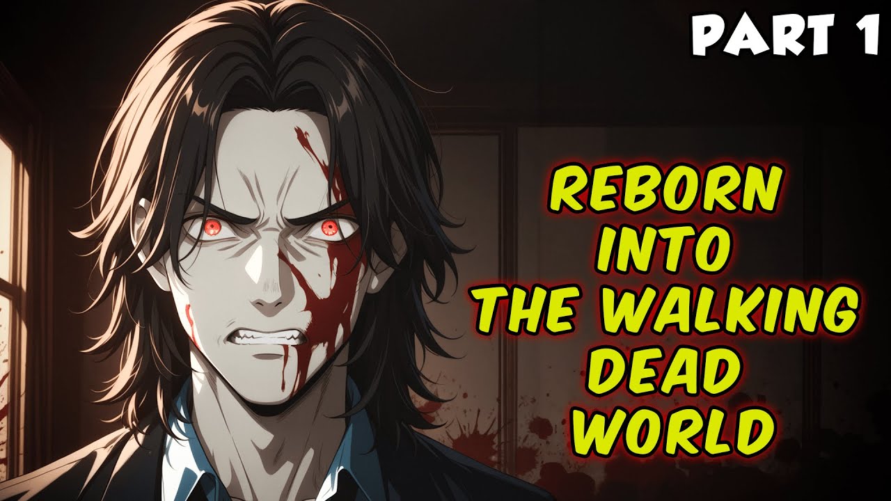 Reborn Into The Walking Dead World Part 1