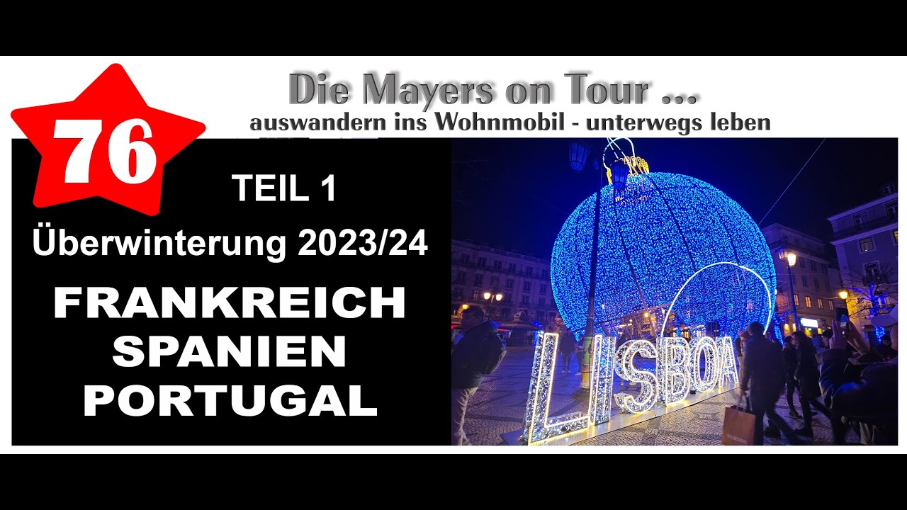 Video Nr. 76: Überwinterung Frankreich-Spanien-Portugal 2023-24 - TEIL I