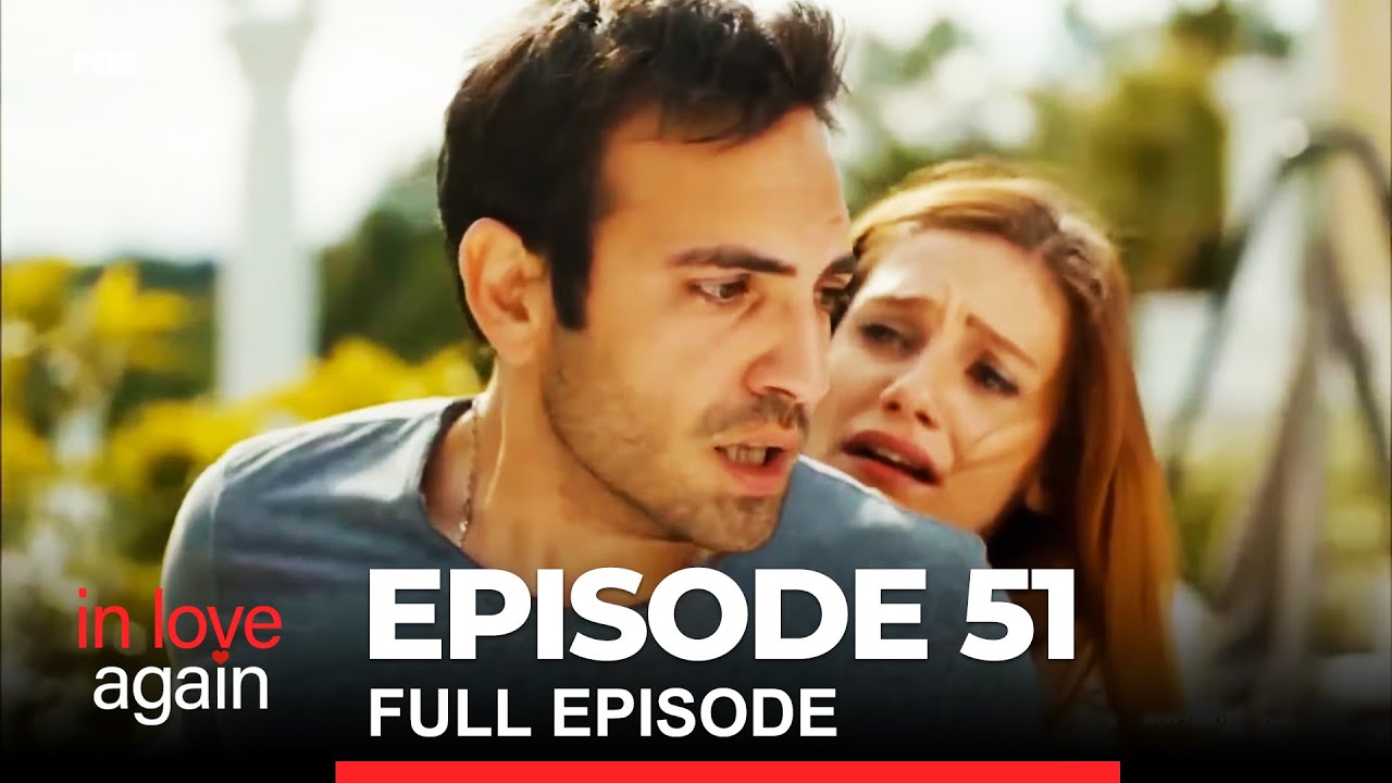 In Love Again Episode 51