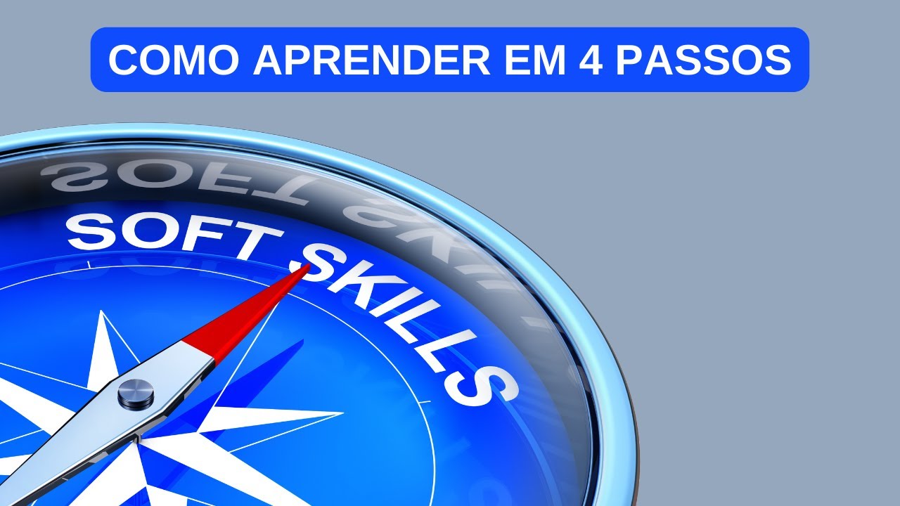 Como Desenvolver Soft Skills em 4 passos