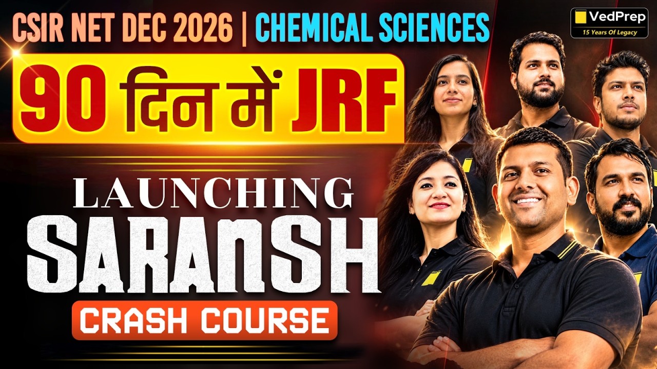 CSIR NET DEC 2026 CHEMICAL SCIENCES | 90 Days JRF Strategy | LAUNCHING SARANSH CRASH COURSE |VedPrep