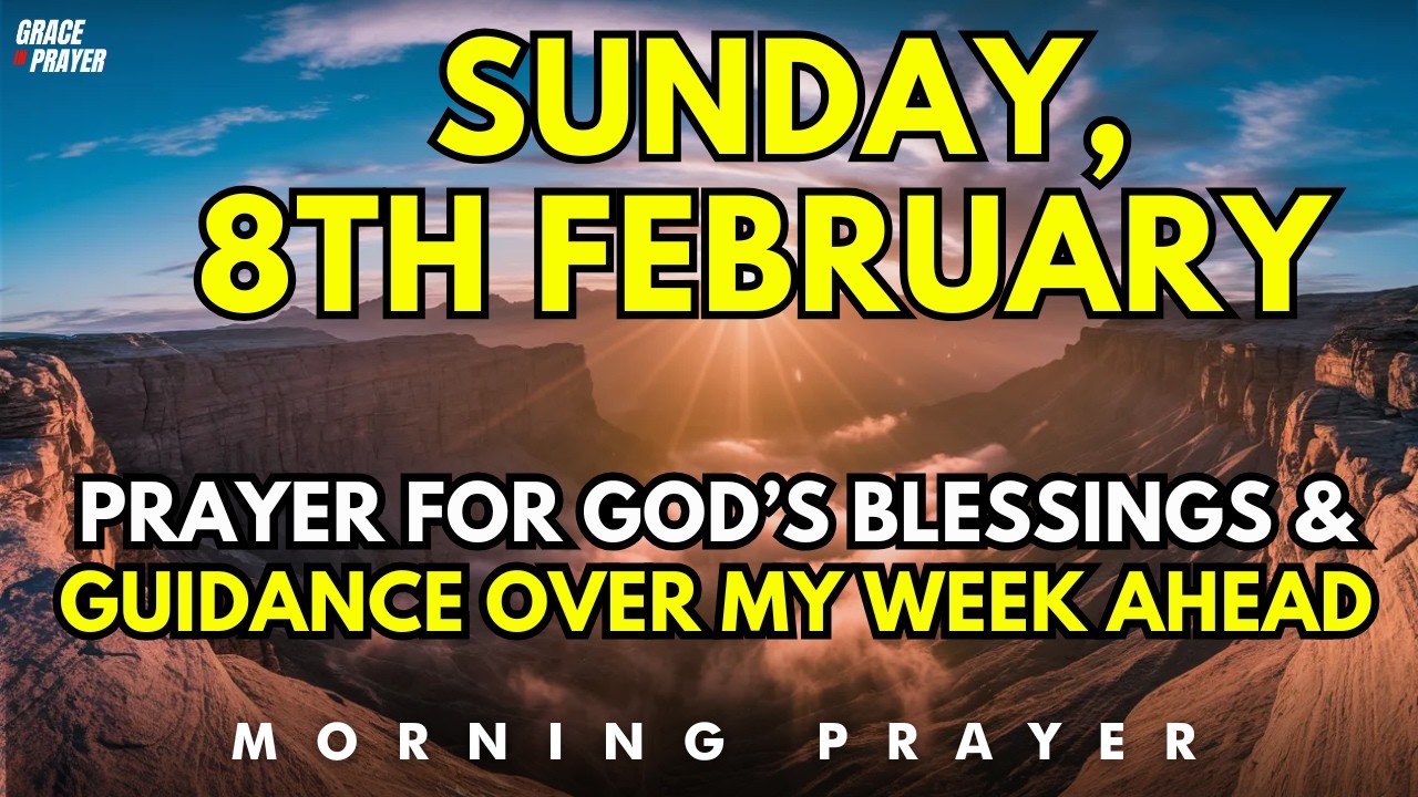 Powerful Sunday Prayer for God’s Blessings, Peace and Guidance Over My Week Ahead