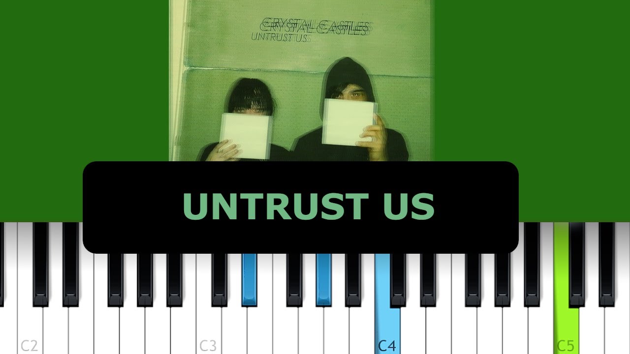 Crystal Castles - Untrust Us (Piano Tutorial)