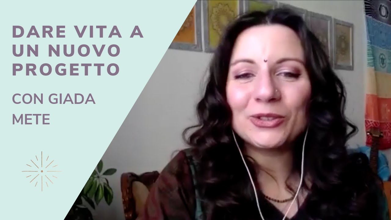 Come Portare un Progetto Nuovo al Mondo, con Giada Mete