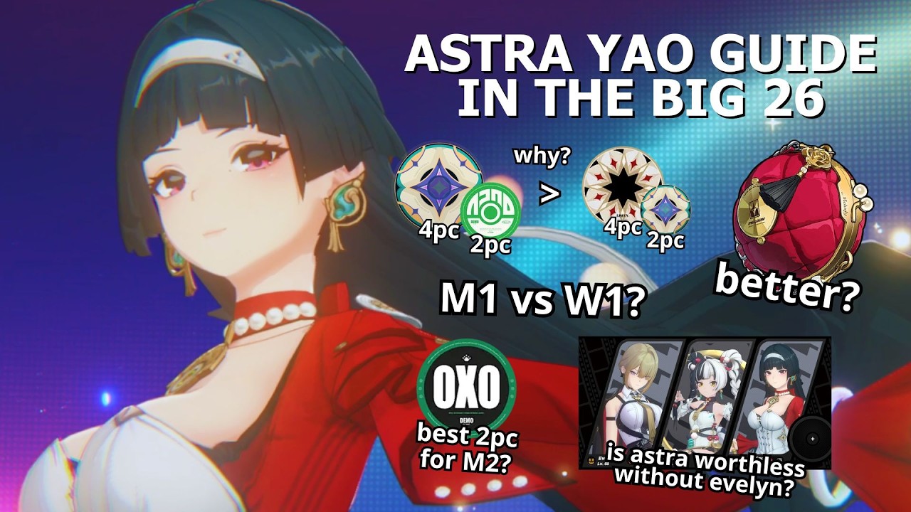 zzz astra yao guide in the big 26 (builds for m0 to m6, ult cancel tech and more)
