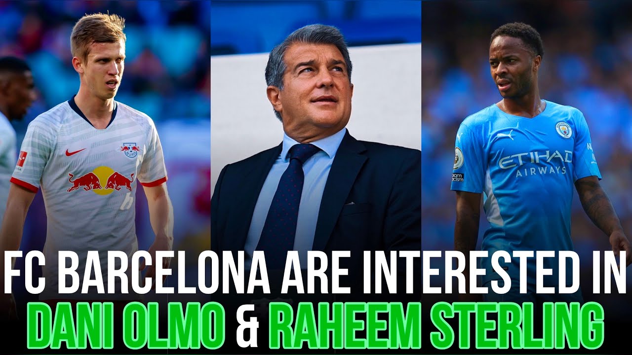 ‼️🚨 FC Barcelona Want To SIGN Either Raheem Sterling Or Dani Olmo In JANUARY 2022