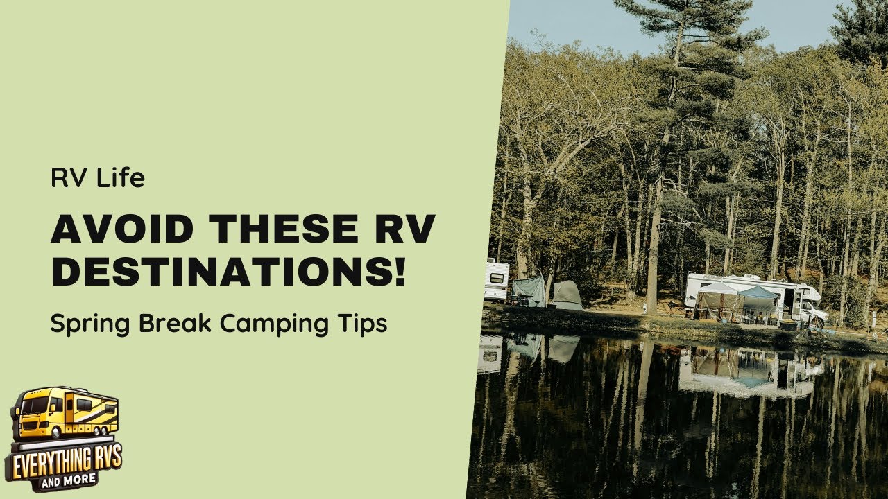 RV Travel in March – Where NOT to Go! Avoid These Spring Break Crowds!