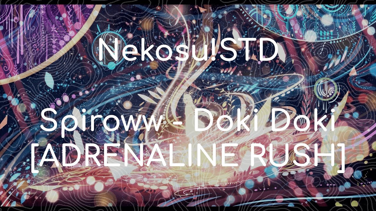 [Nekosu!STD] Spiroww - Doki-Doki [Adrenaline Rush] (97.95%)