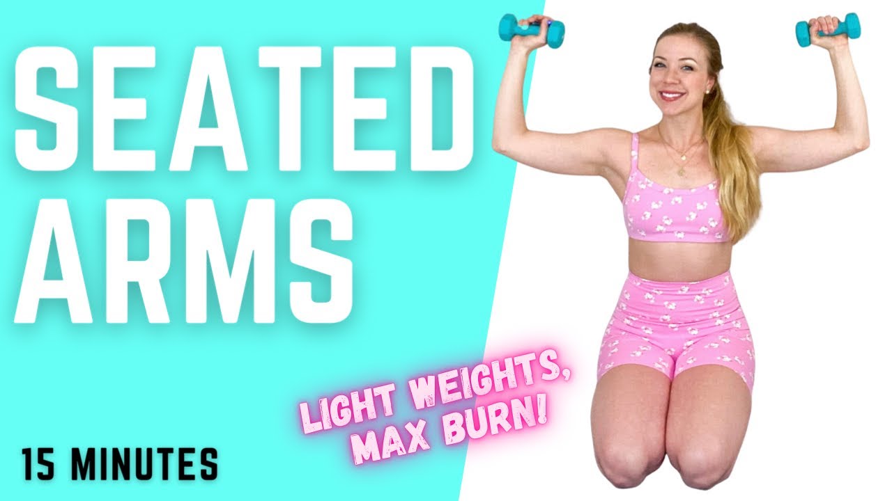 15 MINUTE SEATED ARM WORKOUT - Lights Weights, High Reps