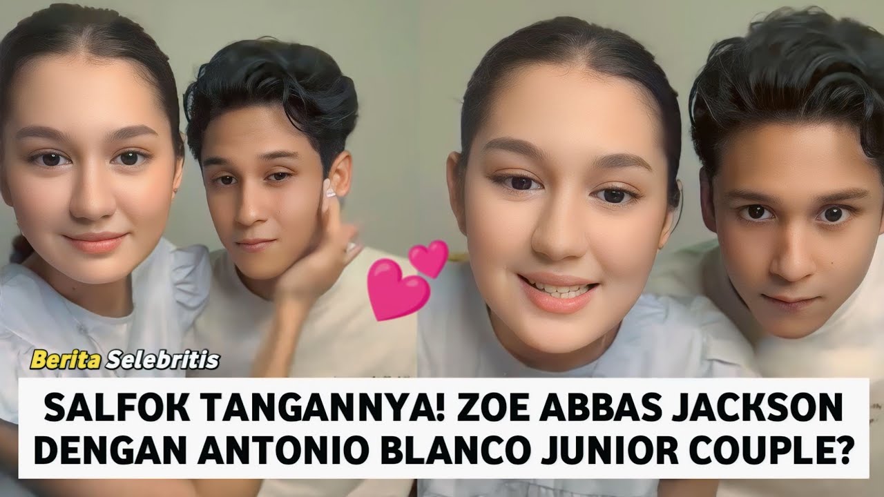 COUPLE ZOE ABBAS JACKSON DAN ANTONIO BLANCA JUNIOR SO SWEET BANGET ⁉️💖😍