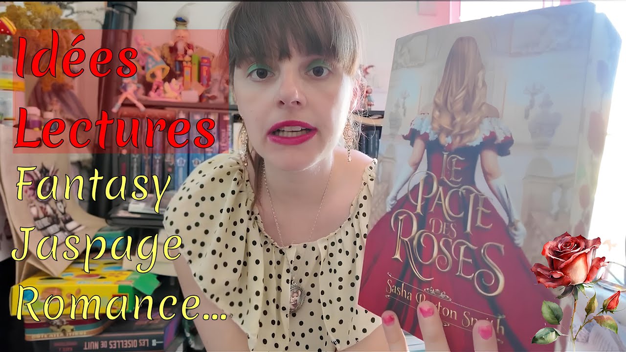 🌹Idées Lectures🌹 : Fantasy, jaspage, faes & romance...