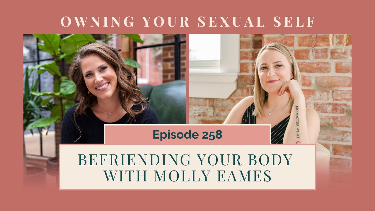 258. Befriending Your Body with Molly Eames