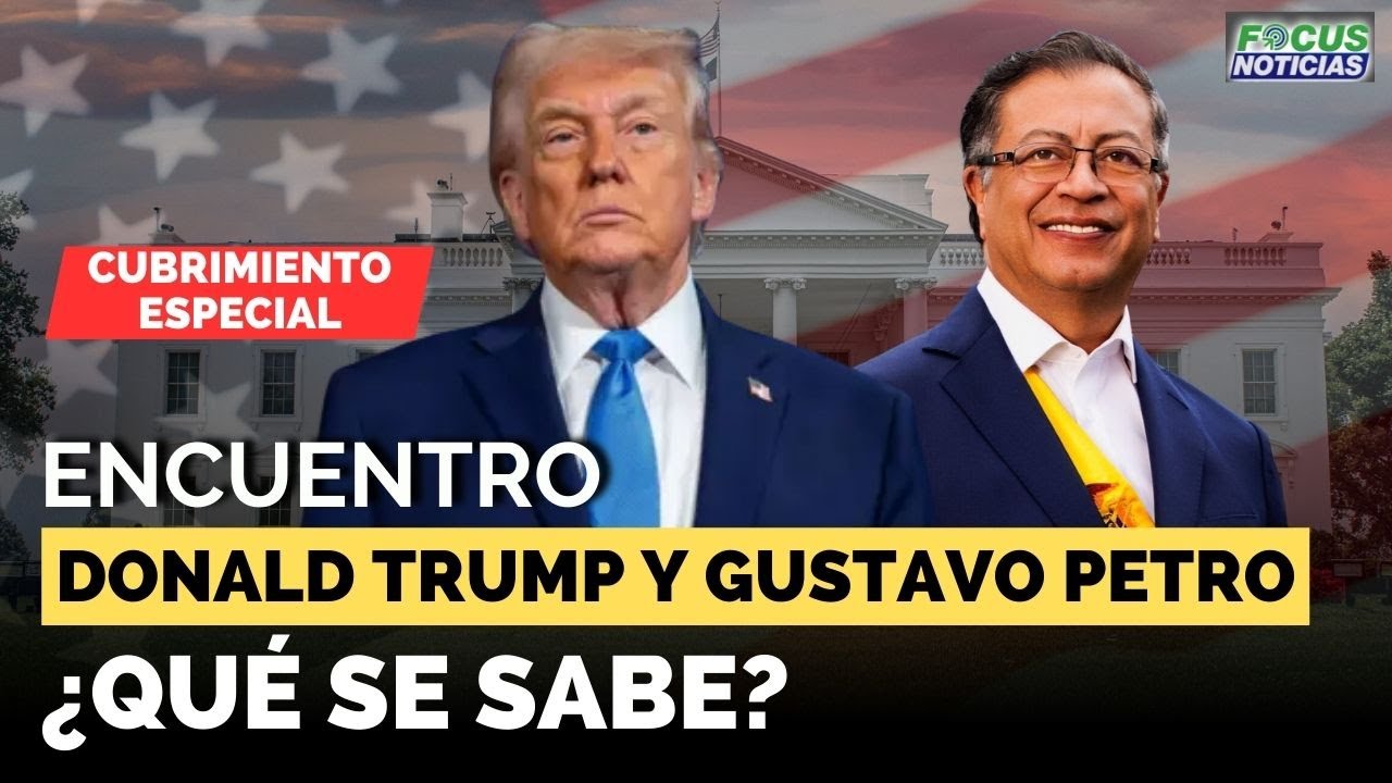 🚨EN VIVO | Encuentro DONALD TRUMP y GUSTAVO PETRO en la CASA BLANCA ¿Qué Se SABE? #FocusNoticias
