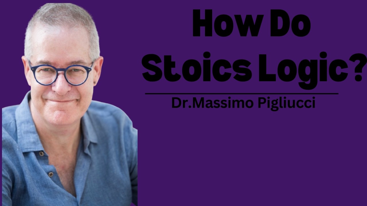 The Logic of The Stoics- Dr.Massimo Pigliucci
