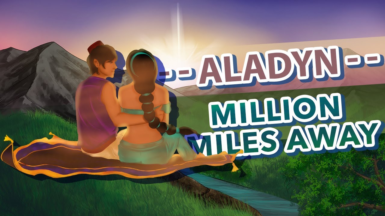 [NanoKarrin] Aladdin the Musical (Aladyn) – Million Miles Away (Milion Mil Stąd)『POLISH』