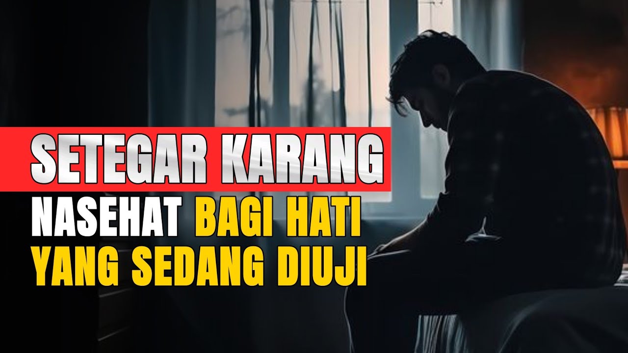 SETEGAR KARANG – Nasehat Bagi Hati yang Sedang Diuji | INGIN SURGA