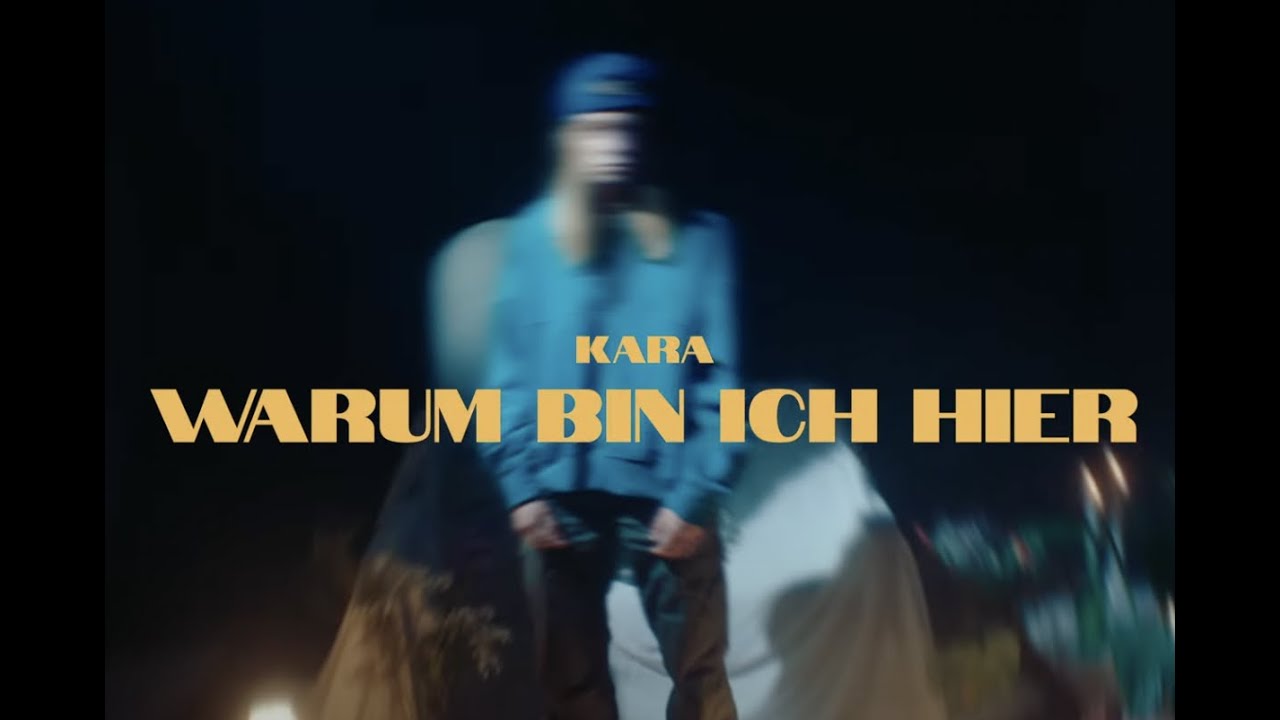 KARA – Warum bin ich hier (Offizielles Musikvideo)