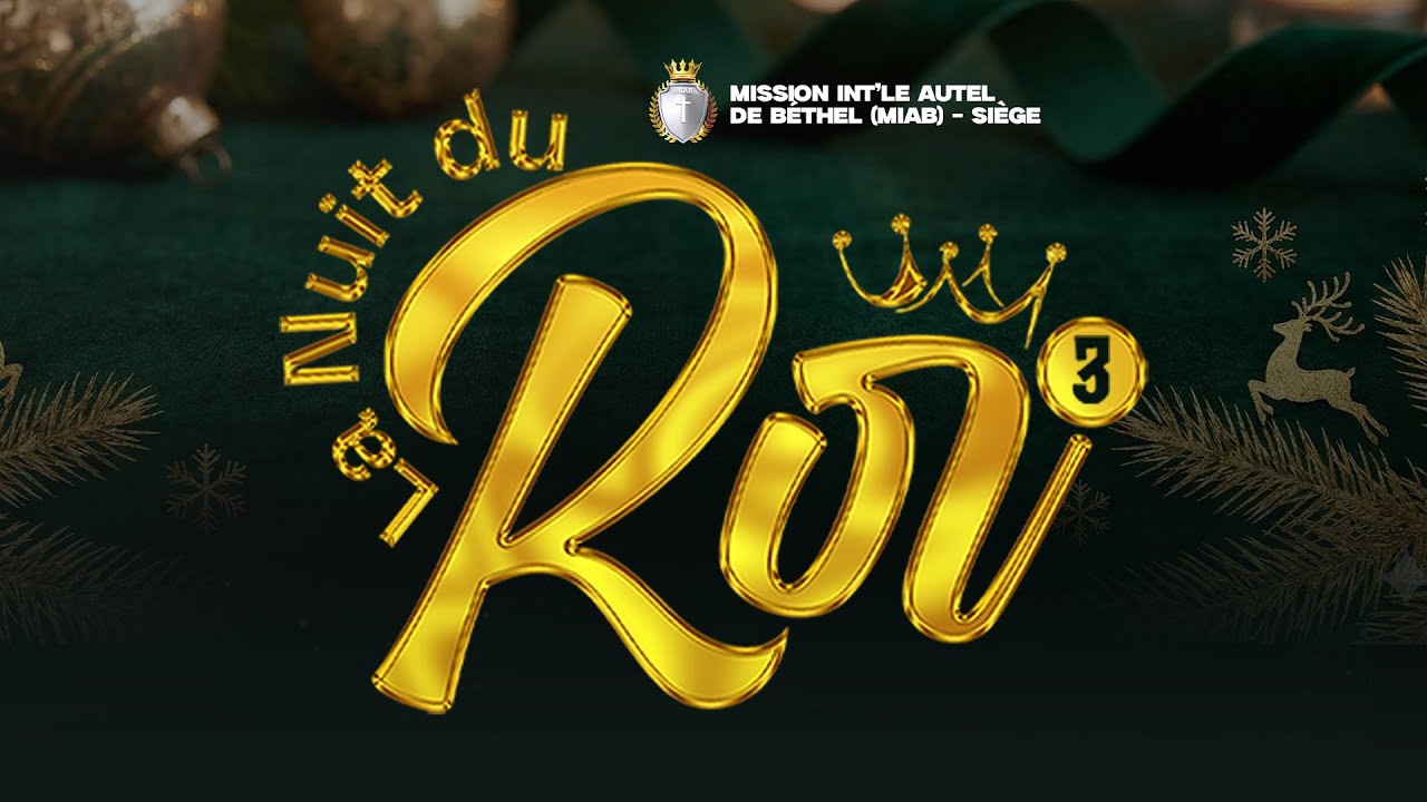 LA NUIT DU ROI EDITION 3 || EGLISE MIAB