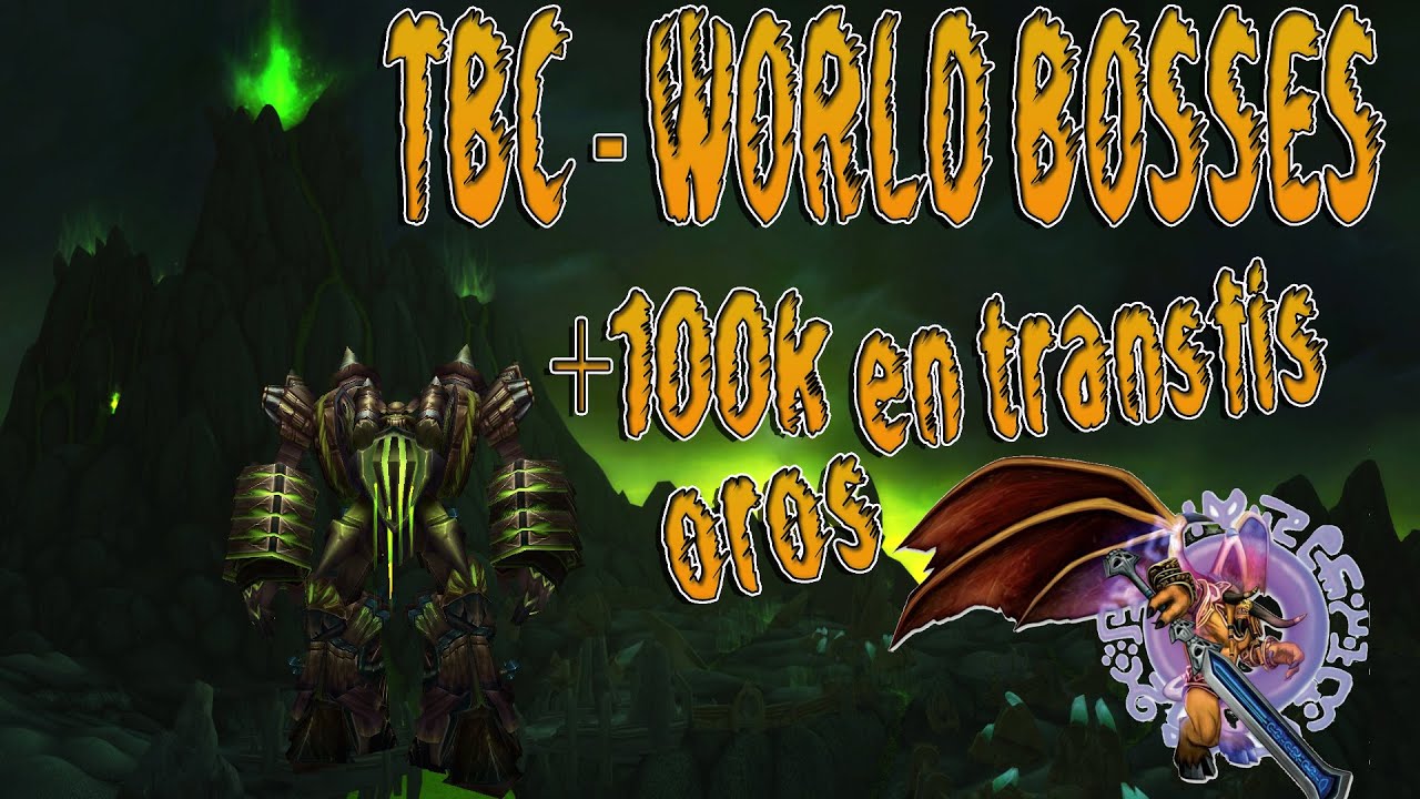 World Bosses TBC | Mucho Oro en Transfiguraciones