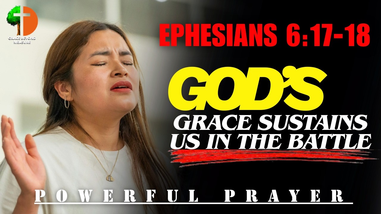 The LORD Calls Us to Ask in Faith || Powerful Prayer || Ephesians 6:17-18