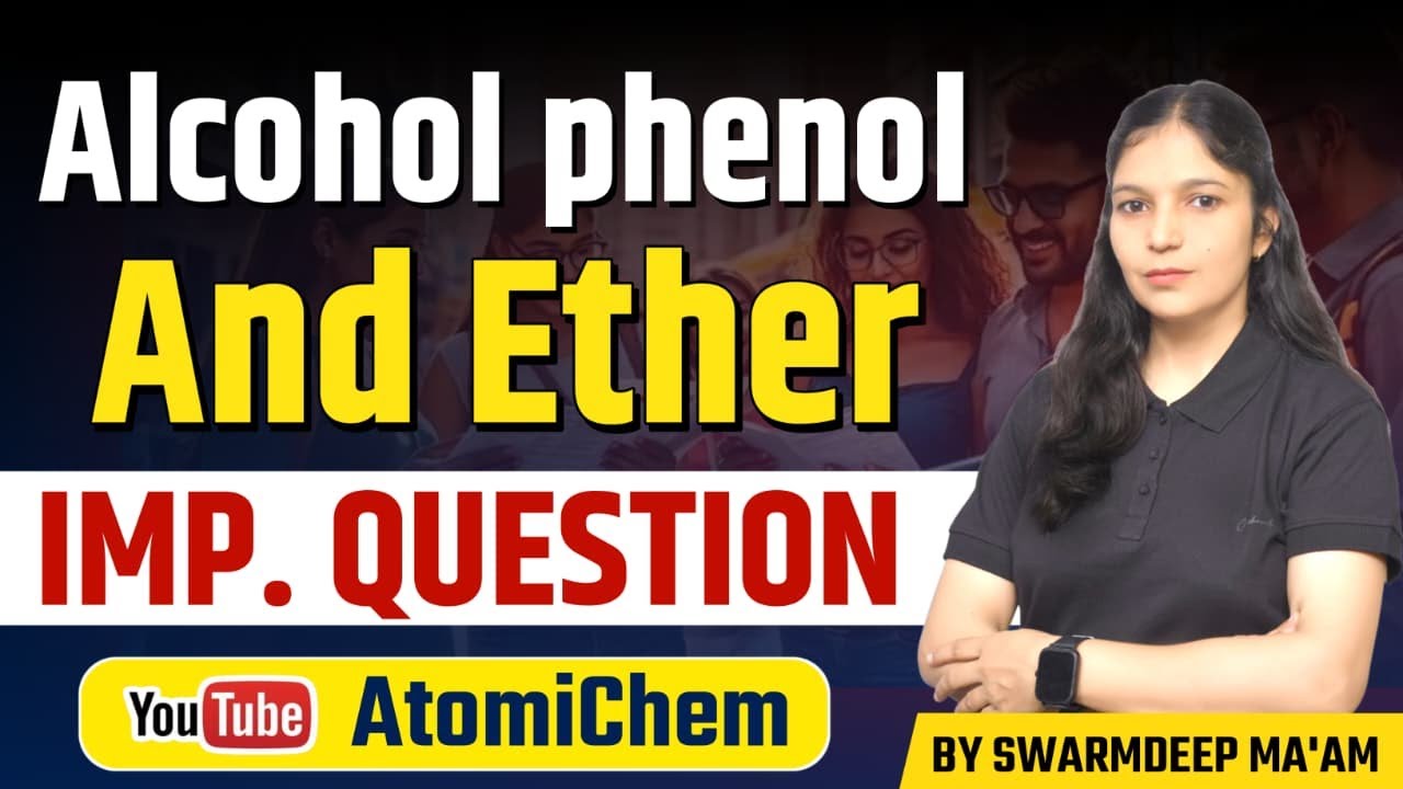 Alcohol phenol and ether || Class 11 & 12 || NEET & JEE Exam Preparation || Swarndeep Ma’am