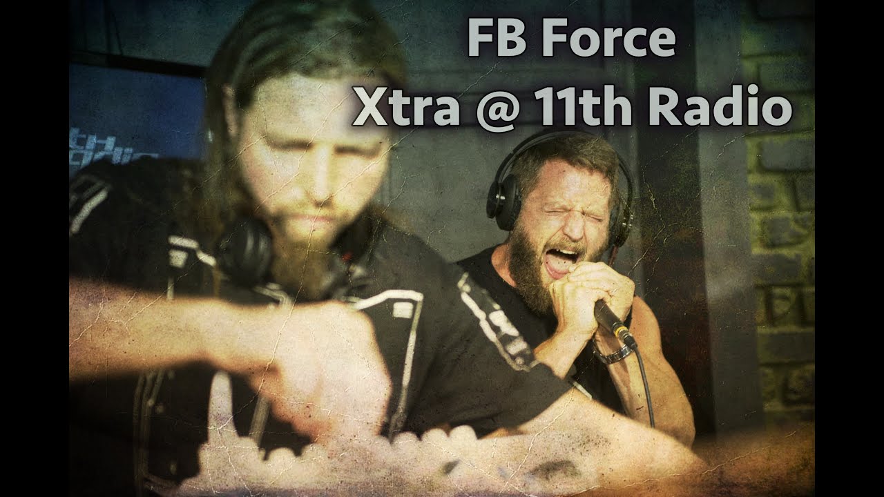 FB Force - Xtra @ 11th Radio (15.09.2019)