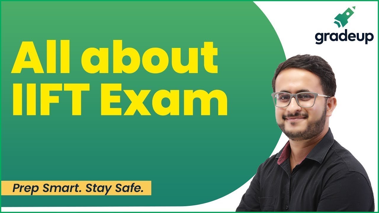All about the MBA Exam - IIFT 2020-21| Syllabus, Exam Pattern & Eligibility Criteria | Gradeup
