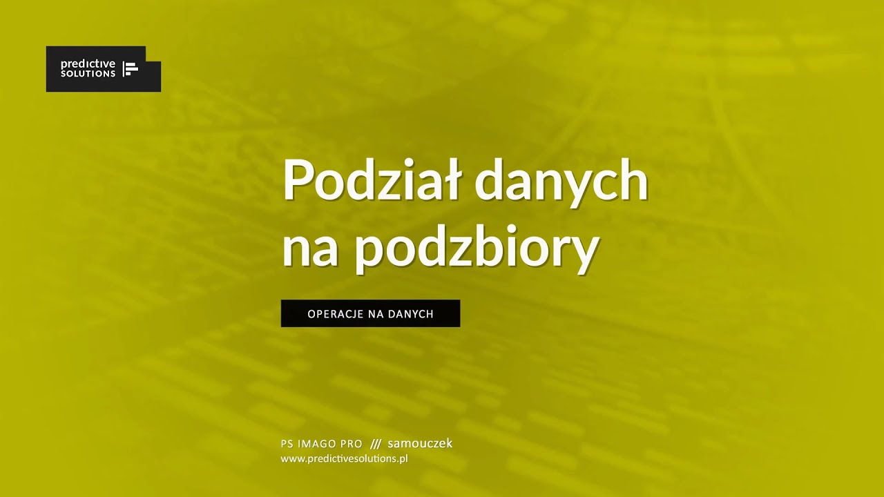 Podział danych na podzbiory /// Samouczek PS IMAGO PRO