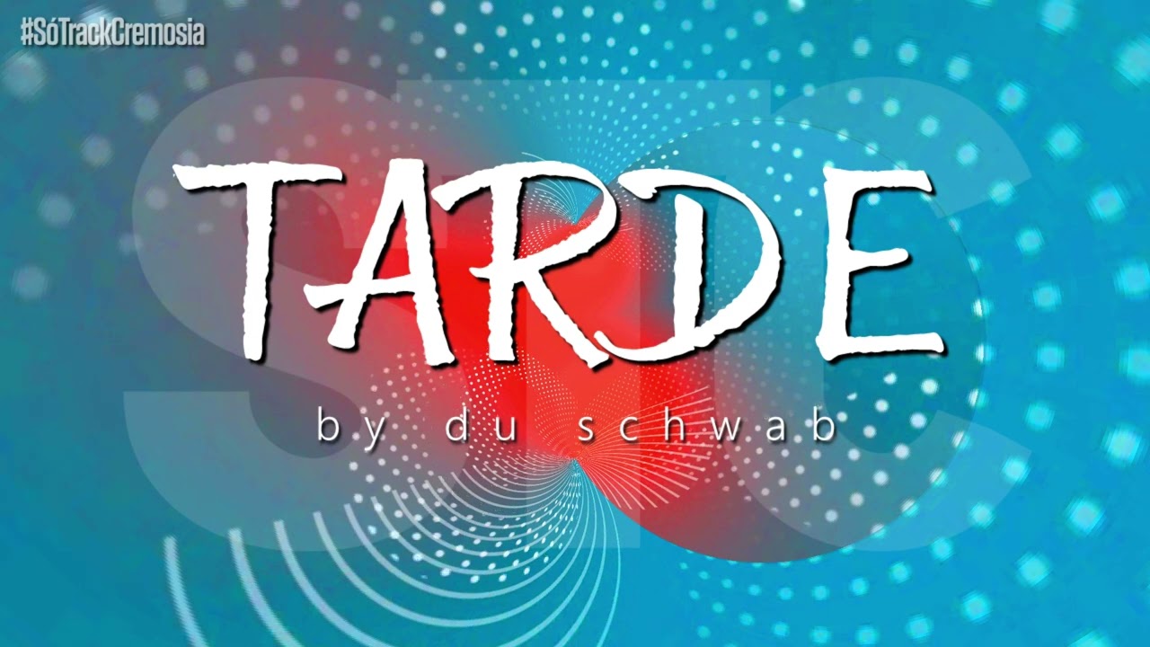 STC 07 - TARDE by Du Schwab (SóTrackCremosia)