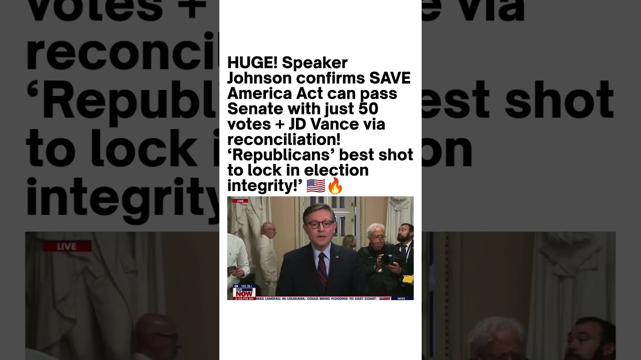 Speaker Johnson Talks SAVE Act Strategy 🚨