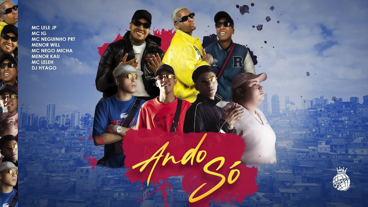 ANDO S&Oacute; - MC IG, Lele JP, Mc Nego Micha, Mc Neguinho PRT, Menor Will, Menor Kau, Mc Leleh, DJ Hyago