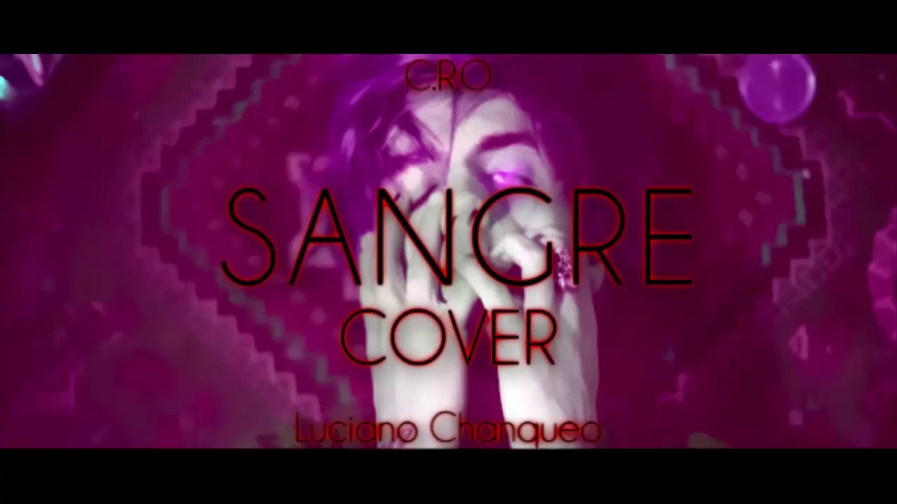 C.R.O | SANGRE | [COVER] - Luciano Chanqueo