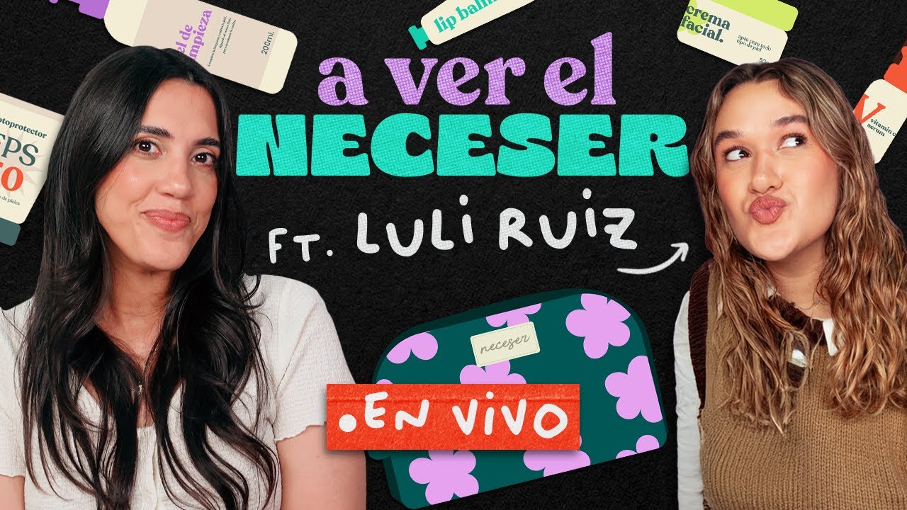 EN VIVO! A VER EL NECESER EP03: Luli