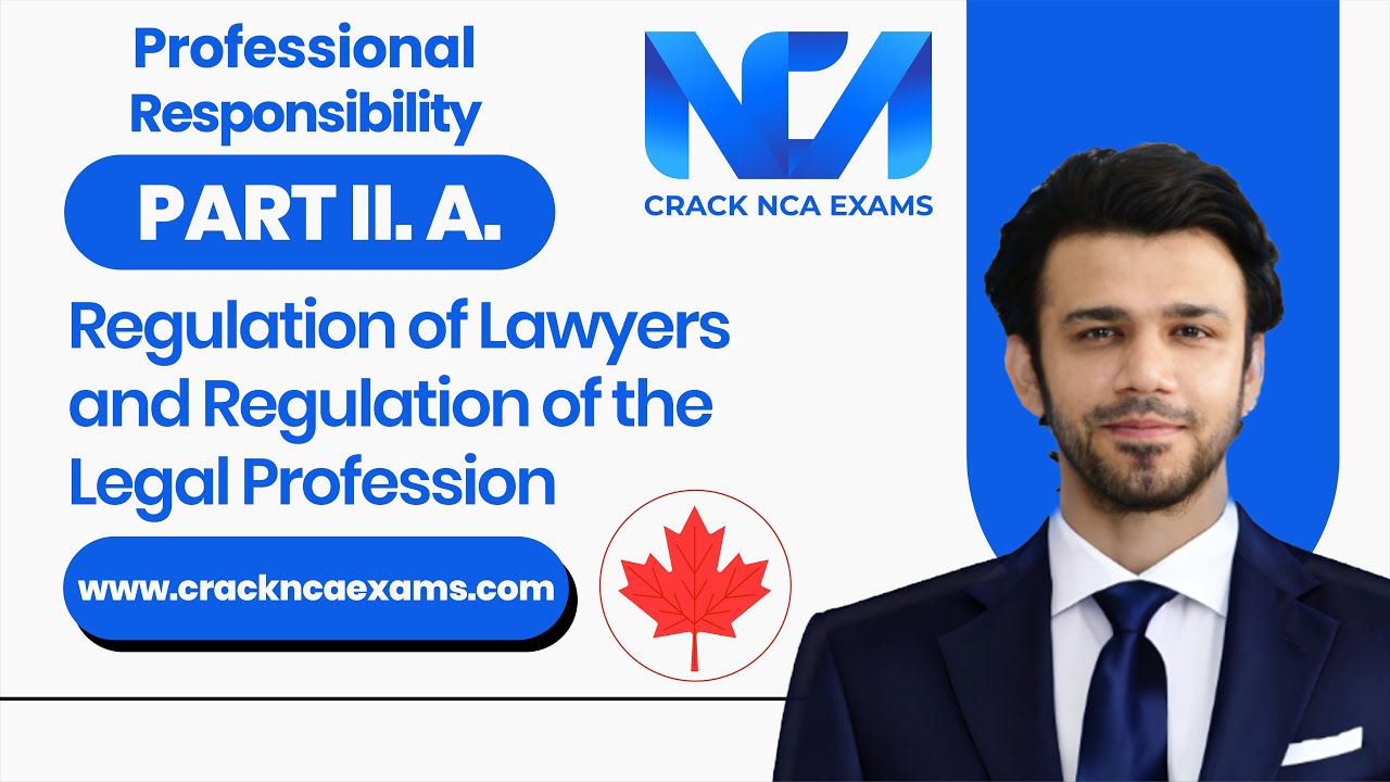 Canadian Professional Responsibility | Regulation of the Legal Profession | Part II. A. 2