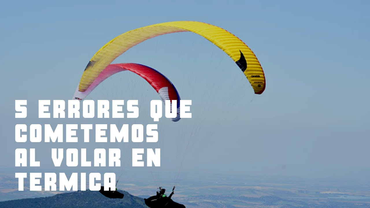 5 errores que cometemos al volar en térmica