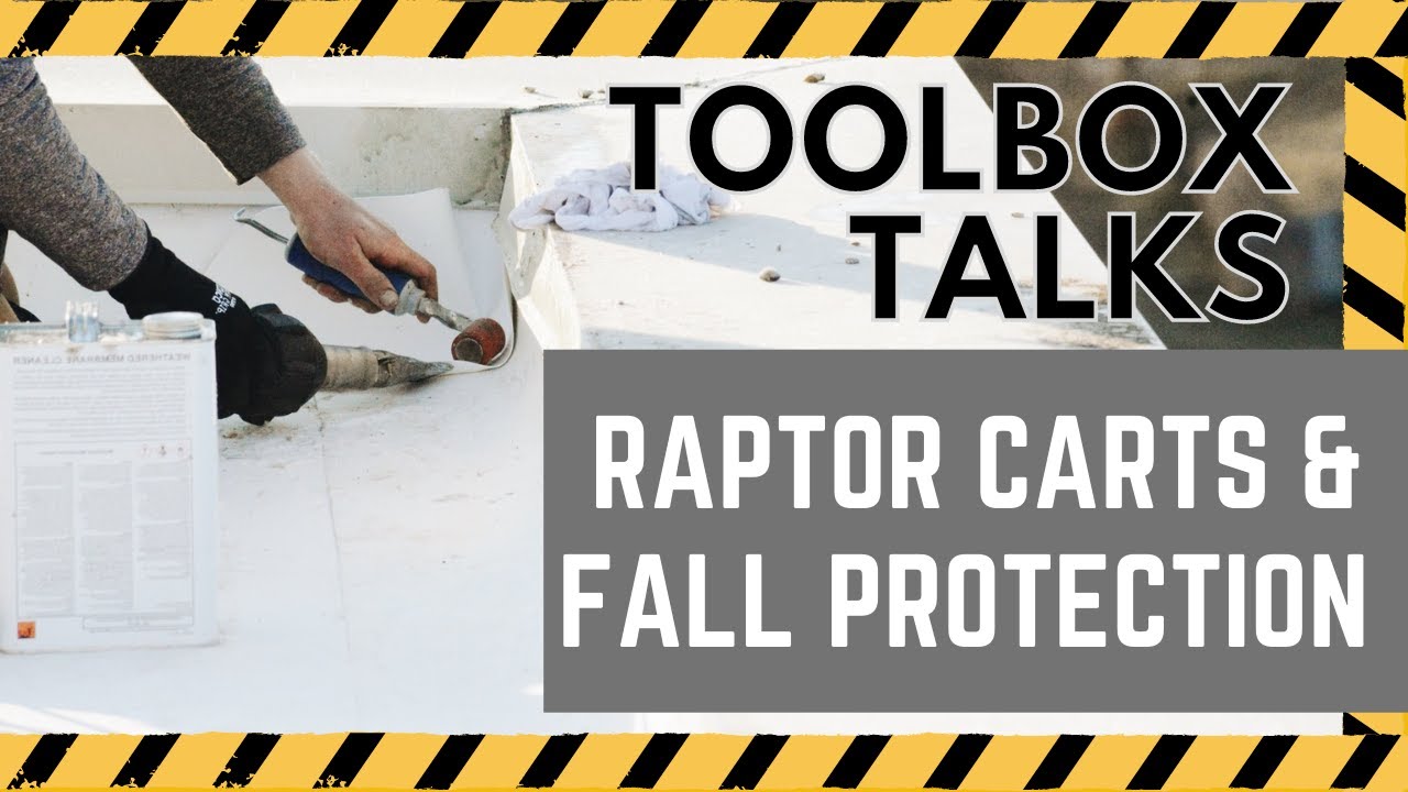 Toolbox Talks - Raptor Carts and Fall Protection