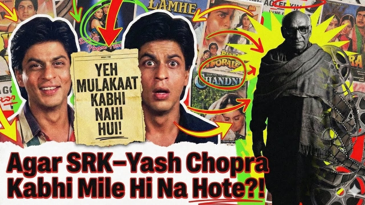 Kya hota agar SRK–Yash Chopra kabhi mile hi na hote?