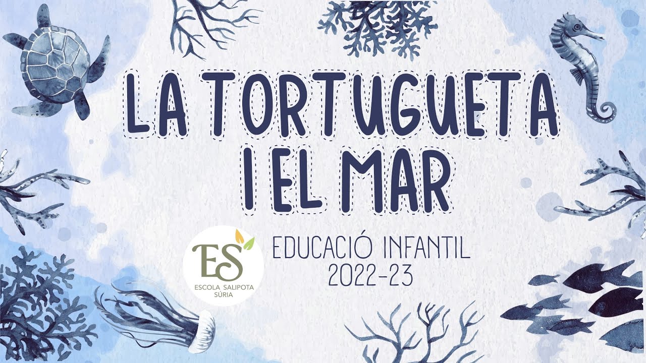 LA TORTUGUETA I EL MAR - Educació Infantil 2022-23
