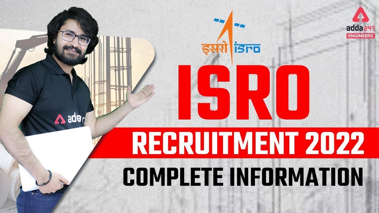 ISRO Recruitment 2022 Notification | Complete information