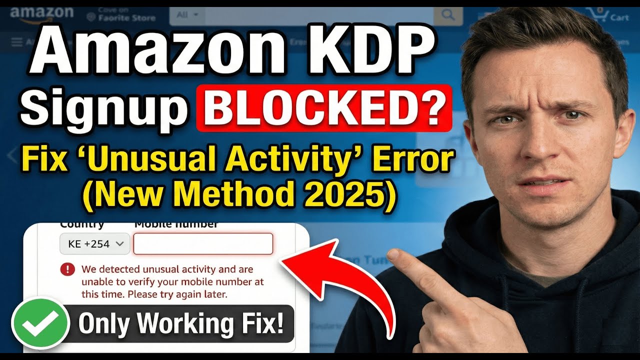 Amazon KDP Signup BLOCKED? Fix 