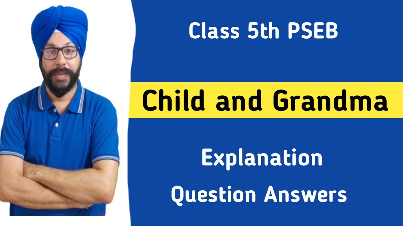 class 5 english chapter 3 child and grandma question answer pseb 5th class english lesson 3 solution