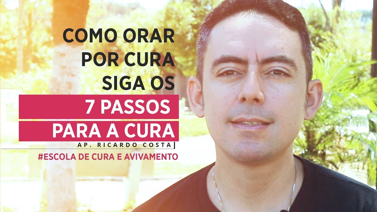 Como ORAR por cura (7 passos) - Ap. Ricardo Costa.