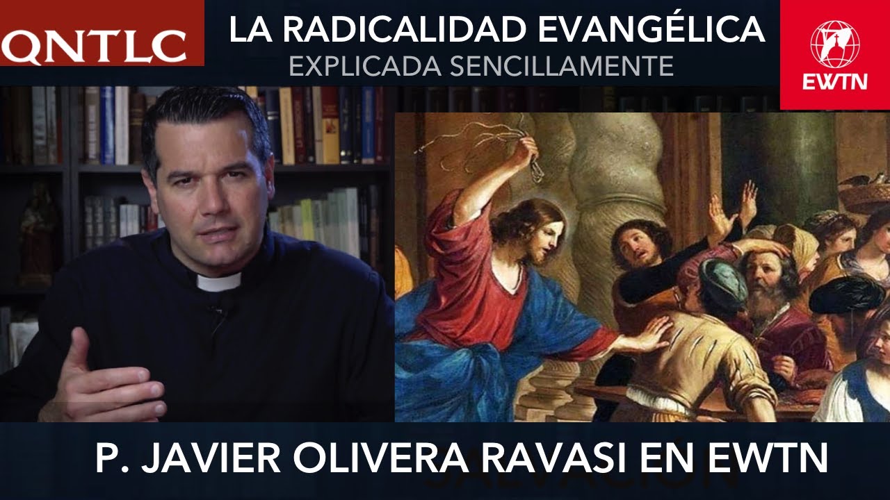 La RADICALIDAD EVANGÉLICA. P. Javier Olivera Ravasi, SE